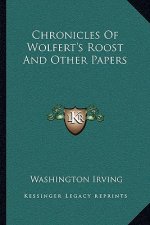Chronicles Of Wolfert's Roost And Other Papers