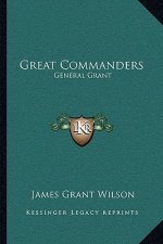 Great Commanders: General Grant