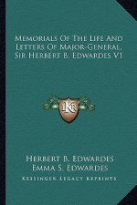 Memorials of the Life and Letters of Major-General, Sir Herbert B. Edwardes V1