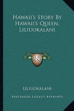 Hawaii's Story By Hawaii's Queen, Liliuokalani