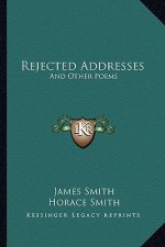 Rejected Addresses: And Other Poems