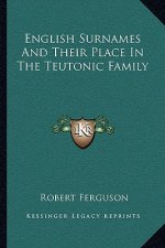 English Surnames and Their Place in the Teutonic Family