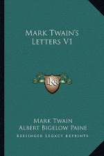 Mark Twain's Letters V1