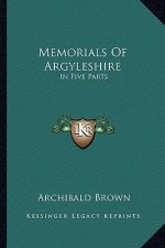 Memorials of Argyleshire: In Five Parts