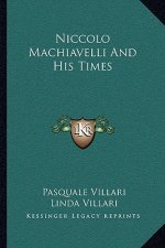 Niccolo Machiavelli and His Times