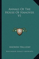 Annals Of The House Of Hanover V1