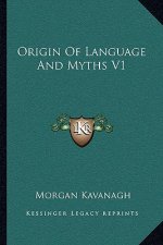 Origin of Language and Myths V1