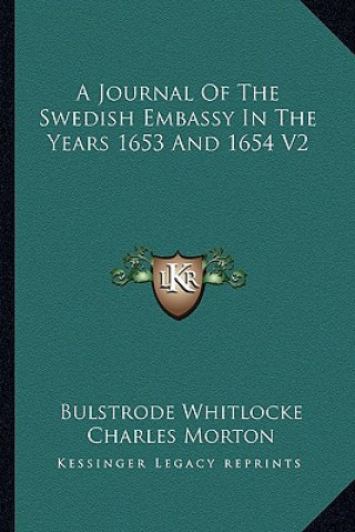 A Journal of the Swedish Embassy in the Years 1653 and 1654 V2