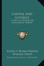 Capital and Interest: A Critical History of Economical Theory