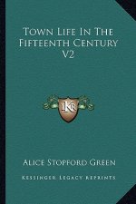 Town Life in the Fifteenth Century V2