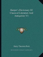 Harper's Dictionary of Classical Literature and Antiquities V1