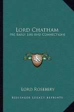 Lord Chatham: His Early Life and Connections