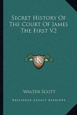 Secret History of the Court of James the First V2
