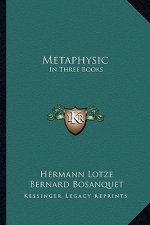 Metaphysic: In Three Books: Ontology, Cosmology, and Psychology