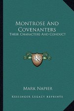 Montrose and Covenanters: Their Characters and Conduct