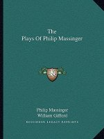 The Plays of Philip Massinger