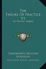 The Theory of Practice V1: An Ethical Inquiry