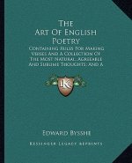 The Art of English Poetry: Containing Rules for Making Verses and a Collection of the Most Natural, Agreeable and Sublime Thoughts; And a Diction