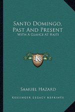 Santo Domingo, Past And Present: With A Glance At Haiti