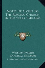 Notes of a Visit to the Russian Church in the Years 1840-1841
