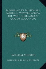 Memorials of Missionary Labors in Western Africa, the West Indies and at Cape of Good Hope