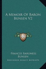 A Memoir of Baron Bunsen V2