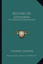 History Of Louisiana: The American Domination