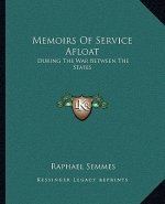 Memoirs of Service Afloat: During the War Between the States