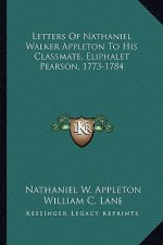 Letters of Nathaniel Walker Appleton to His Classmate, Eliphalet Pearson, 1773-1784