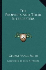 The Prophets and Their Interpreters