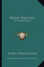 Hugh Walpole: An Appreciation