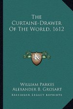The Curtaine-Drawer of the World, 1612