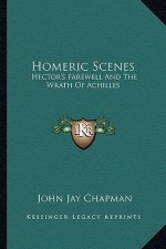 Homeric Scenes: Hector's Farewell and the Wrath of Achilles