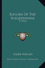 Elflora of the Susquehanna: A Poem