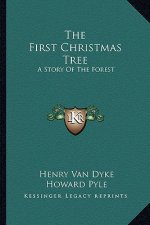 The First Christmas Tree: A Story of the Forest