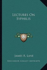 Lectures on Syphilis