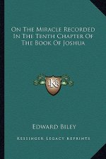 On the Miracle Recorded in the Tenth Chapter of the Book of Joshua
