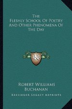 The Fleshly School of Poetry and Other Phenomena of the Day