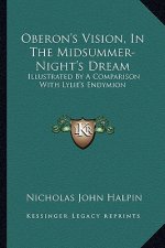 Oberon's Vision, In The Midsummer-Night's Dream: Illustrated By A Comparison With Lylie's Endymion