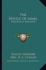 The Epistle of James: Practically Explained