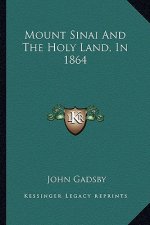 Mount Sinai and the Holy Land, in 1864