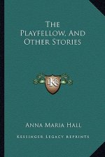 The Playfellow, And Other Stories