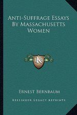 Anti-Suffrage Essays by Massachusetts Women