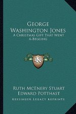 George Washington Jones: A Christmas Gift That Went A-Begging