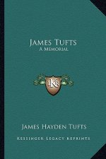 James Tufts: A Memorial