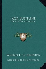 Jack Buntline: Or Life on the Ocean