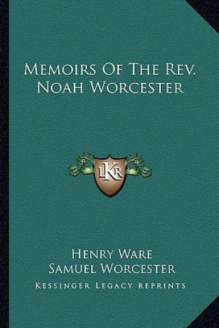 Memoirs of the REV. Noah Worcester