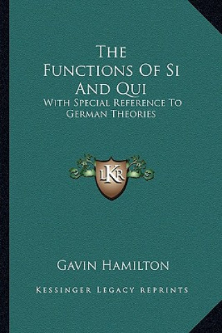 The Functions of Si and Qui: With Special Reference to German Theories