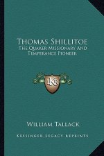 Thomas Shillitoe: The Quaker Missionary and Temperance Pioneer