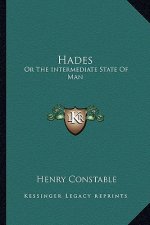 Hades: Or the Intermediate State of Man